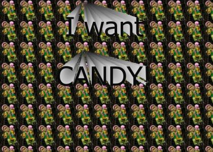 I want candy!