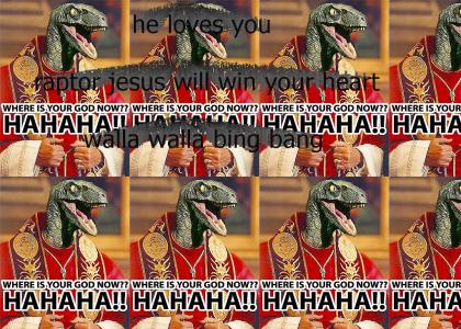 Oo ee oo ah ah - Raptor jesus loves you! repent!