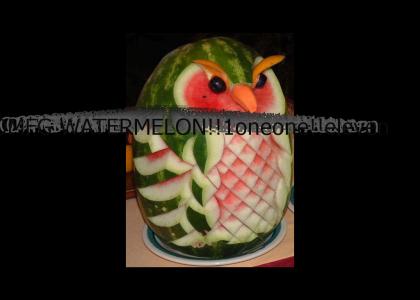 O R- wtf!? WATERMELON!?!?