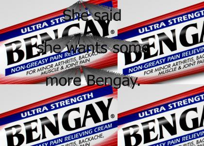 More Bengay