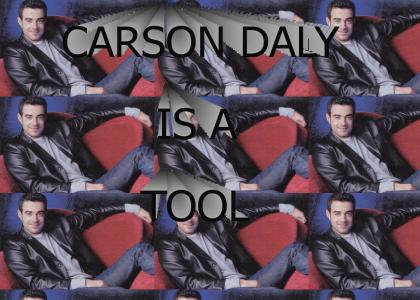 Carson Daly is... a Tool