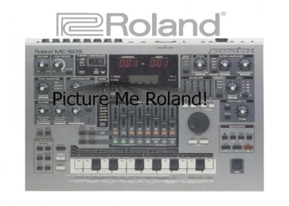 Picture me roland