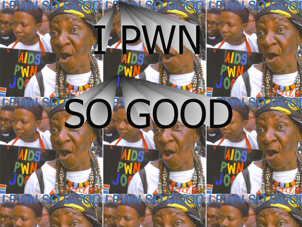 ipwnsogood