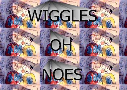 Wiggles oh noes