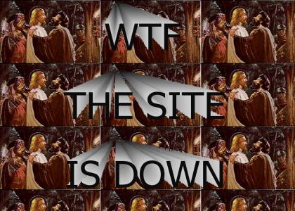 WTF SITE DOWN!?