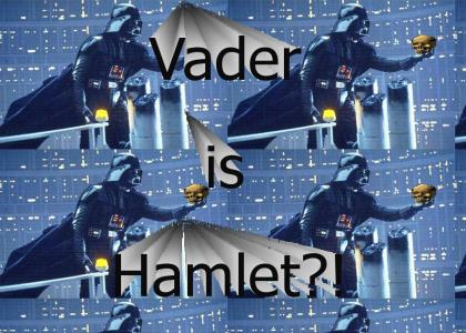 Vader is Hamlet!
