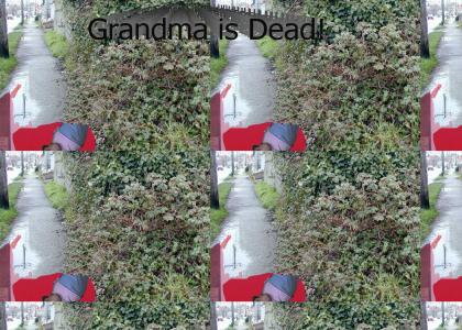 Grandma is dead!