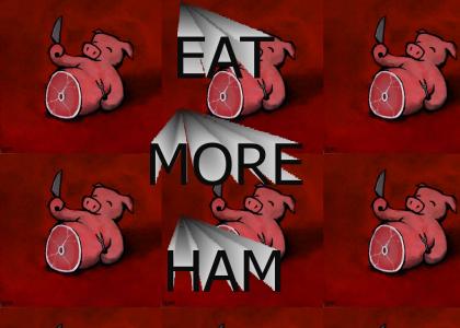 Eat more Ham