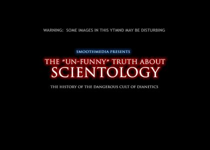 The Un-Funny Truth About Scientology (The Original)