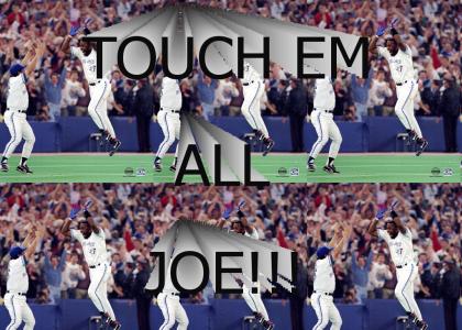 Touch em all Joe!