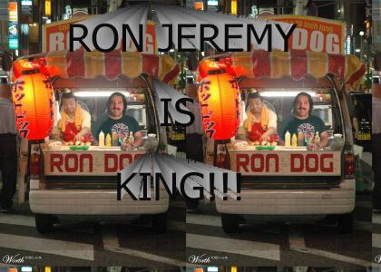 Ron Jeremy Is King!
