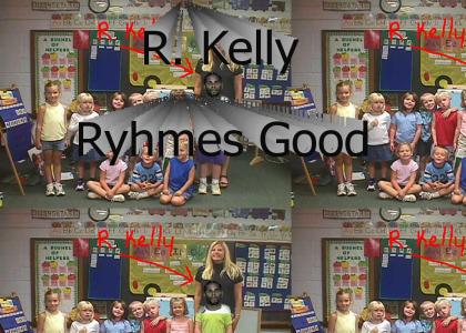 R. Kelly Rhymes Good