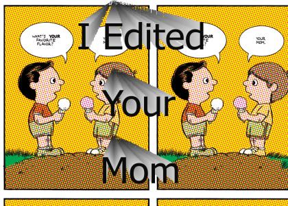 I Edited Your Mom