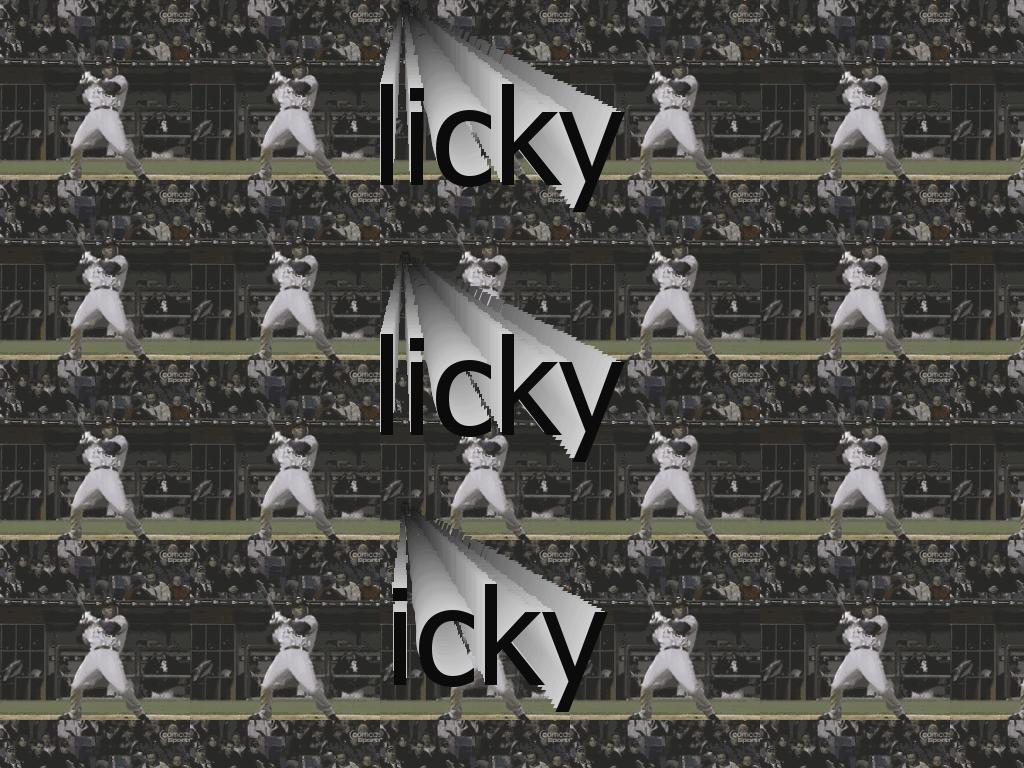 lickylickyicky