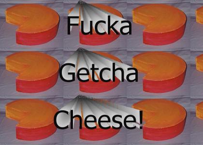 Getcha Cheese!!