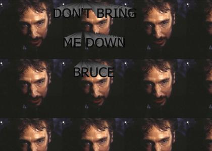 Bruce, You Must Cut It Out