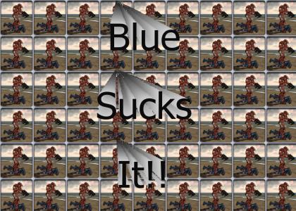 Blue Sucks!