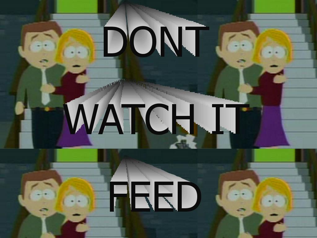 dontwatchitfeed