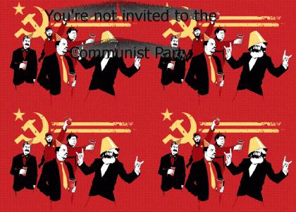 You're not invited to the Communist Party