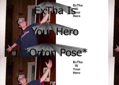 ExTha Is Your Hero