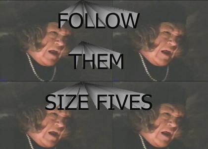 FOLLOW THEM SIZE FIVES!!!