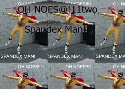 OH NOES@! .. Spandex Man!!111two