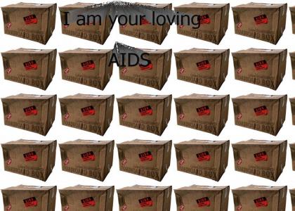I am your loving AIDS