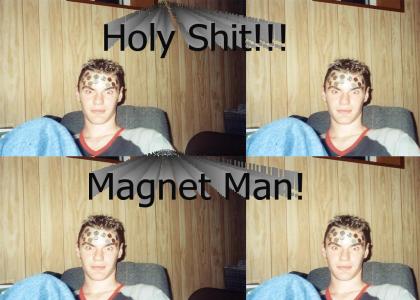 Magnet Man!