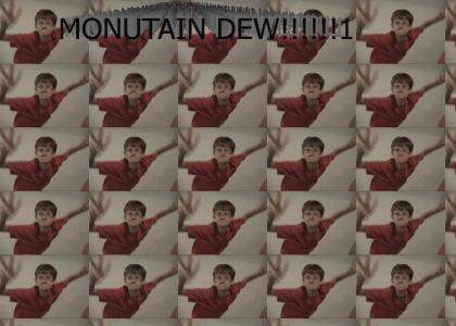 MONUTAIN DEW!!!!!!