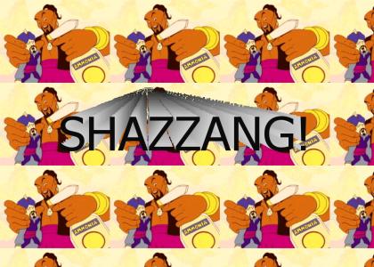 Shazzang!  [new audio]