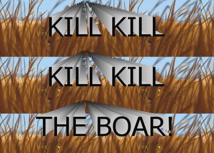 Kill the boar!
