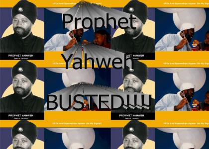 Prophet Yahweh BUSTED!!!!