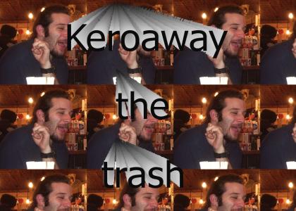 Keroaway the Trash