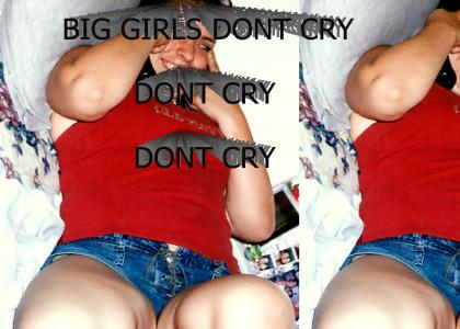 BIG GIRLS DONT CRY