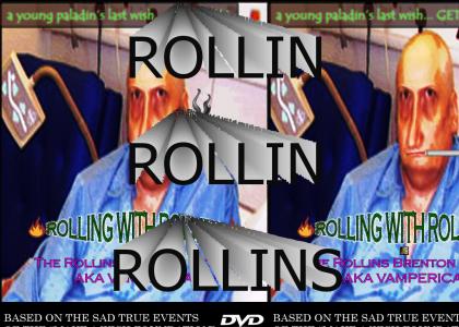 Rollin with Rollins