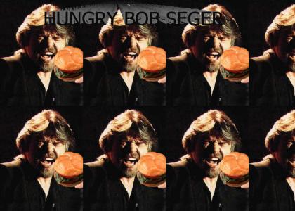 HUNGRY BOB SEGER