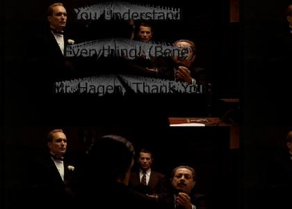"You Understand Everything! (Bene) Mr. Hagen, Thank You."