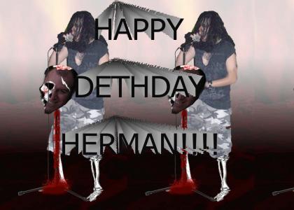 Happy Dethday Herman!