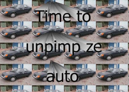 Time to unpimp ze auto!