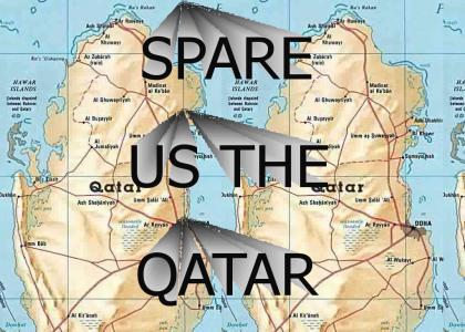 Spare Us The Qatar!