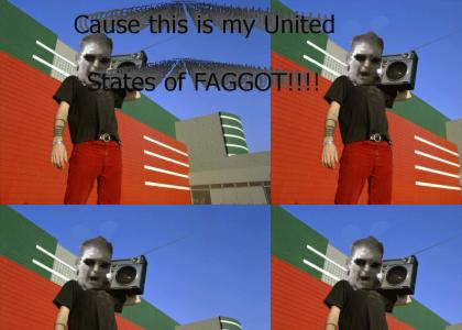 United states of FAGGOT!