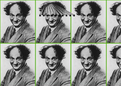 Larry Fine watches you masterbate.