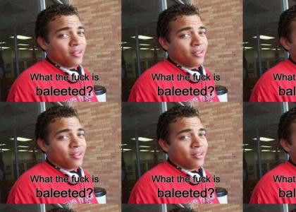 Wtf is baleeted?