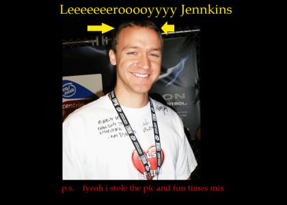 The real LEEROY JENKINS!!! (I deserve zero credit)