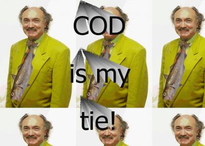 Cod is my tie