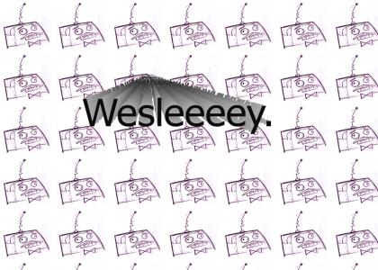 Wesleeeey