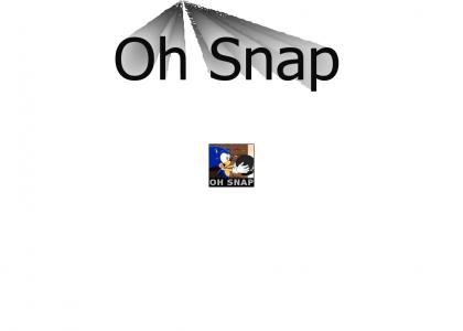 Sonic The Hedgehog:O Snap