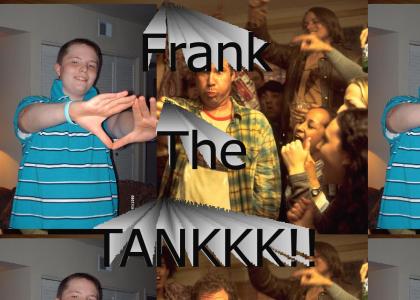 Frank The TANK