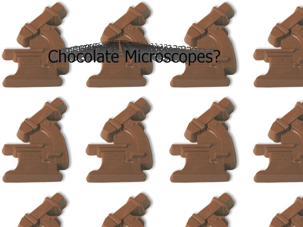 ChocolateMicroscopes