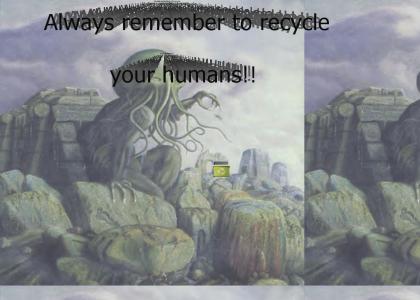 Cthulhu learns to recycle